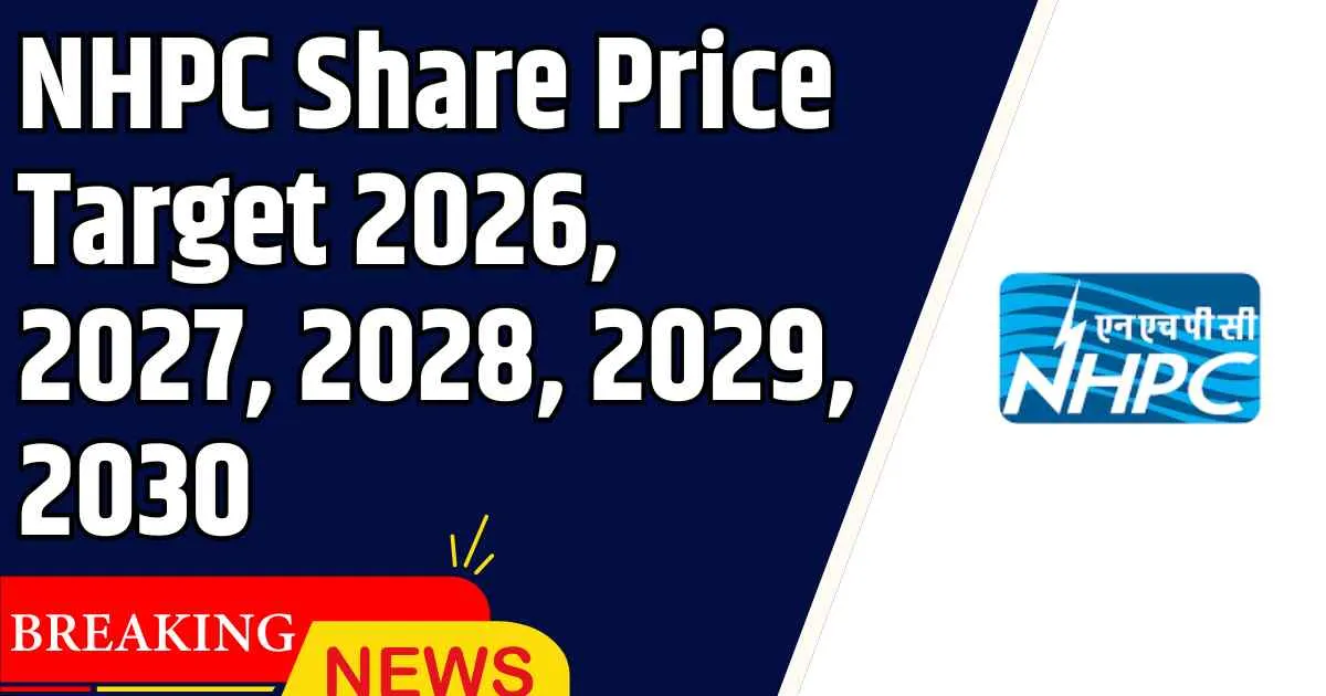 NHPC Share Price Target 2026, 2027, 2028, 2029, 2030